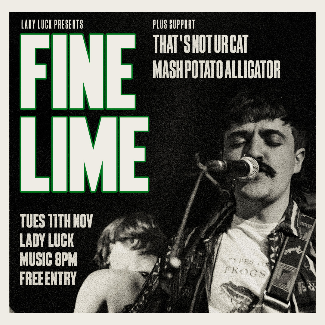 Fine Lime + Thats Not Yr Cat + Mash Potato Alligator